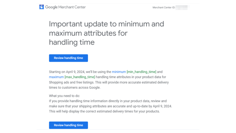 Screenshot of a Google Merchant Center notification. It announces an update on minimum and maximum handling time attributes effective April 9, 2024, ensuring more accurate shipping times. There are buttons labeled "Review handling time" and highlighted terms for emphasis.