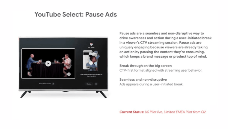 A screen features a YouTube Select: Pause Ads presentation, showcasing the new format. Text explains pause ads, their benefits, and current status. On a large TV, an ad appears with smaller text detailing how ads are displayed during user-initiated breaks.