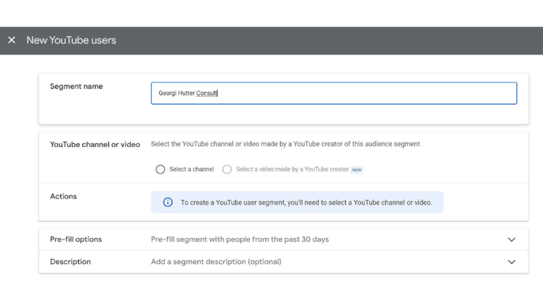 Screenshot of a user interface for creating a new YouTube user segment. The segment is named "Georgi Hunter Consult." Options include selecting a YouTube channel or video, pre-filling the segment with people from the past 30 days, adding a segment description, and tools to remarket a video by other creators.