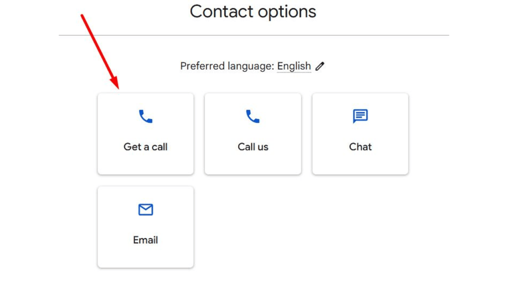 The webpage offers contact options for advertisers, featuring four boxes: "Get a call," "Call us," "Chat," and "Email." A red arrow highlights the "request a call" box. Above, it notes the preferred language is English, perfect for those seeking Google Ads Support.