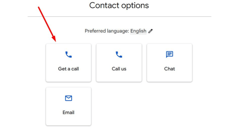 The webpage offers contact options for advertisers, featuring four boxes: "Get a call," "Call us," "Chat," and "Email." A red arrow highlights the "request a call" box. Above, it notes the preferred language is English, perfect for those seeking Google Ads Support.