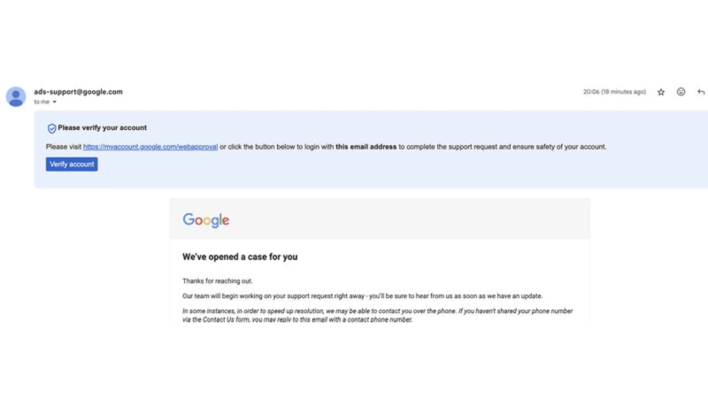 Screenshot of an email from "ads-support@google.com" regarding account verification. It features a "Verify account" button and notes a support case has been opened. The message advises contacting support for confirmation and ensuring account safety.