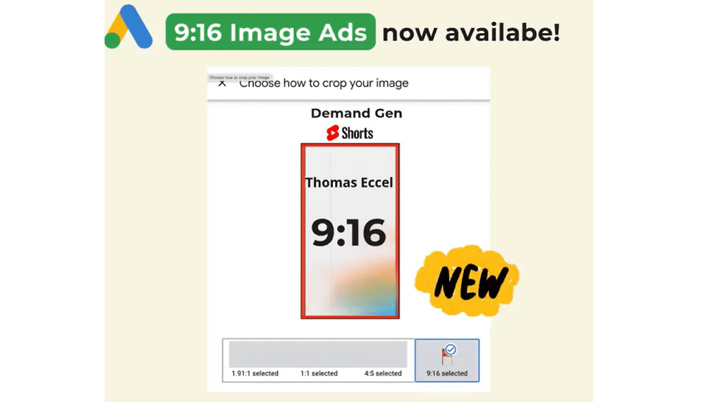 A digital ad announces "9:16 Image Ads now available!" with a screenshot of an ad creation tool showing the new 9:16 Format crop option, perfect for Image Ads on YouTube Shorts and labeled "NEW" in yellow beside it.