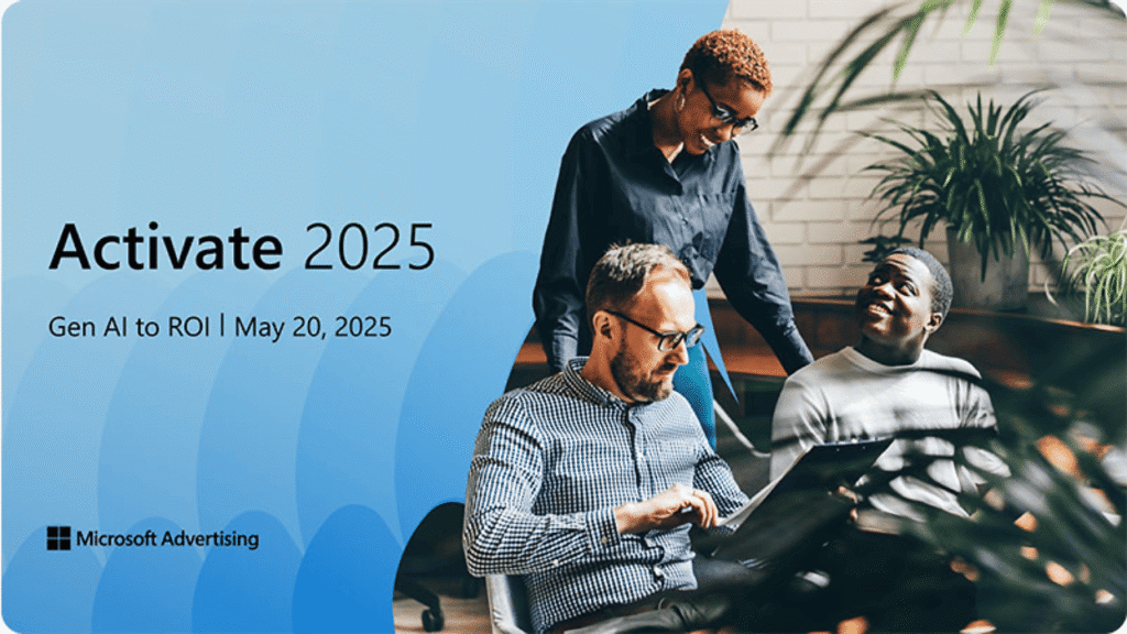 Three people collaborate in an office with laptops. The text on the left reads: "Activate 2025. Gen AI to ROI | May 20, 2025." The Microsoft Advertising logo and a mention of Copilot Ads appear at the bottom.
