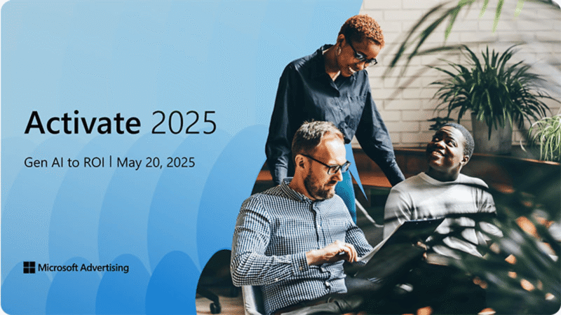 Three people collaborate in an office with laptops. The text on the left reads: "Activate 2025. Gen AI to ROI | May 20, 2025." The Microsoft Advertising logo and a mention of Copilot Ads appear at the bottom.