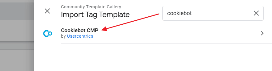 A screenshot showing the "Import Tag Template" screen in Google Tag Manager with "cookiebot" typed in the search bar and a red arrow pointing to the "Cookiebot CMP" option by Usercentrics, ready to implement.