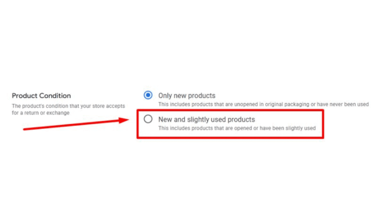 Screenshot of an online store setting with "Product Condition" options. "New and slightly used products"—which includes opened or slightly used items—is selected. A red box and arrow highlight this choice, relevant for Google Merchant Center return conditions.