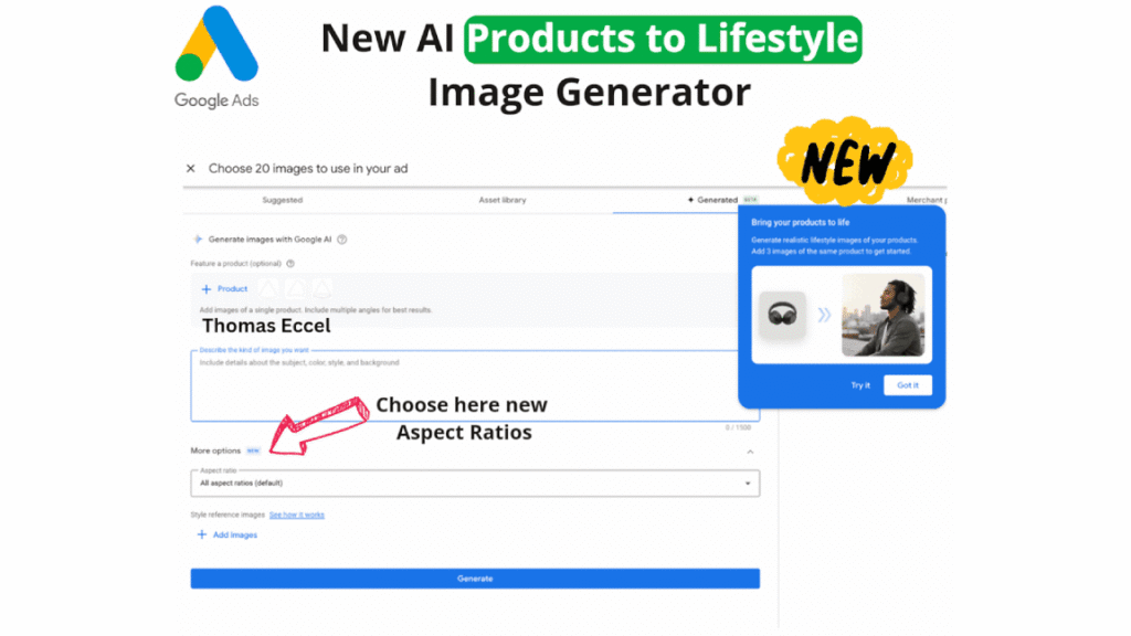 Screenshot of a Google Ads interface for an AI image generator with in-platform "Products to Lifestyle" and "Aspect Ratios" features. A pop-up displays an AI lifestyle image creation ad. Arrows and labels guide users through Google’s new tools.
