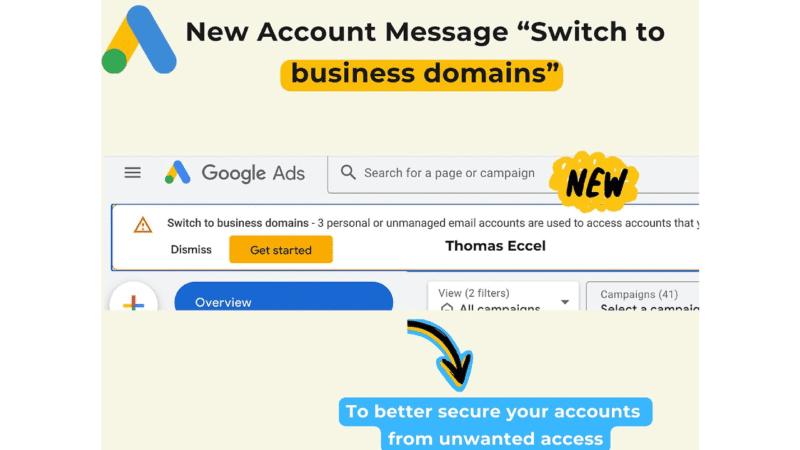 A Google Ads interface displays a yellow warning bar saying, "Switch to business domains," with buttons for "Dismiss" and "Get started." Arrows and text highlight this new security feature that restricts the use of personal emails for account protection.
