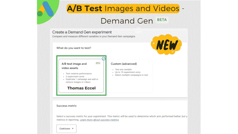 Screenshot of a Google Ads interface for creating a Demand Gen Creatives A/B Test, highlighting a selection box and featuring "NEW" and "Thomas Eccel" text, along with instructional text and icons.