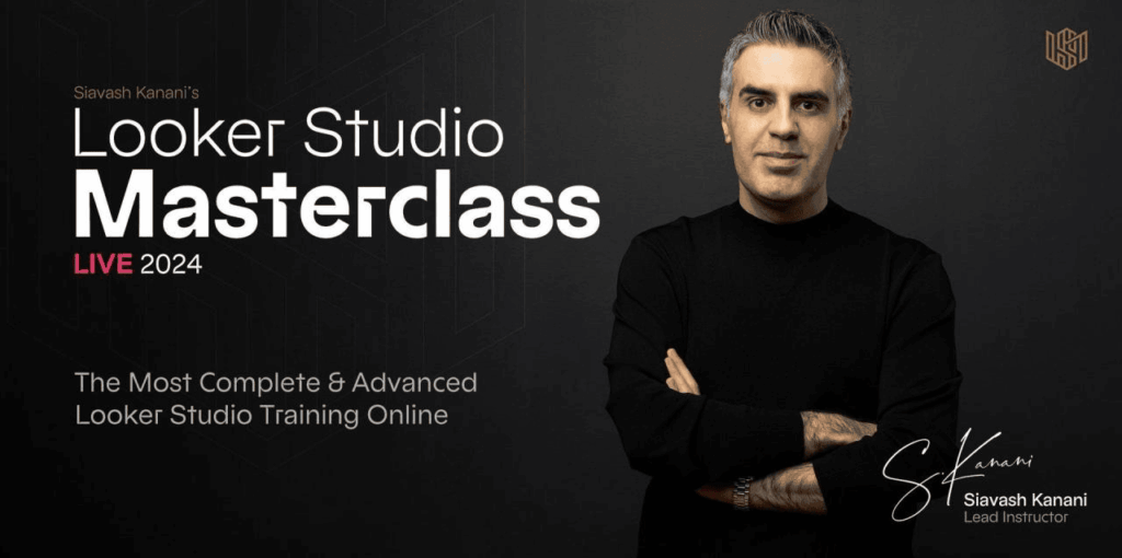 A man stands confidently with arms crossed beside text promoting "Looker Studio Masterclass LIVE 2024" by Siavash Kanani—the most complete online Looker Studio training, perfect for PPC Marketers eager to excel.