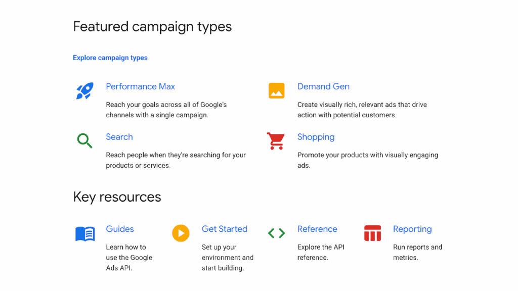 A webpage section titled "Featured campaign types" lists Performance Max, Search, Demand Gen, and Shopping from Google Ads API, each with an icon and brief description. Below, "Key resources" provides links for Guides, Getting Started, Reference, and Reporting.