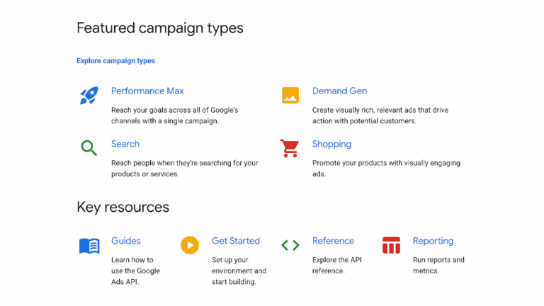 A webpage section titled "Featured campaign types" lists Performance Max, Search, Demand Gen, and Shopping from Google Ads API, each with an icon and brief description. Below, "Key resources" provides links for Guides, Getting Started, Reference, and Reporting.