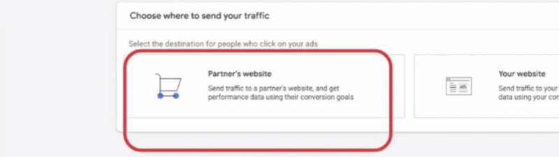 Screenshot of the Google Ads dashboard showing options for sending ad traffic, with “Partner’s website” highlighted in red, indicating selection to send traffic to a partner’s site using Commerce Media Suite for performance tracking.