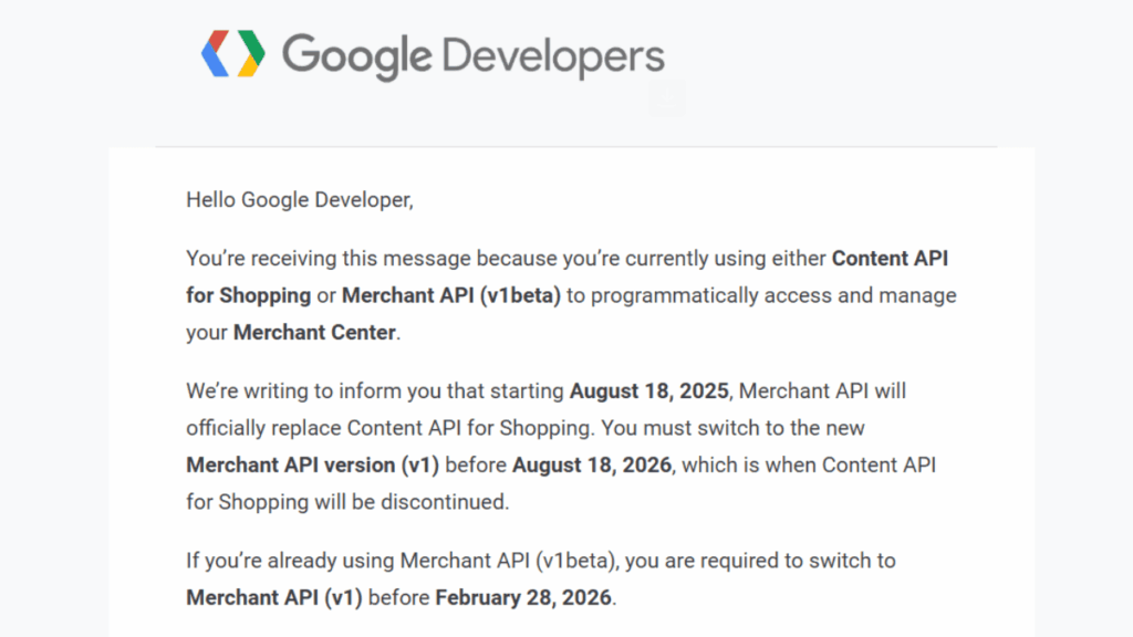 A notification from Google Developers informs users that API Migration Deadlines are set, as the Merchant API will fully replace Content API for Shopping by August 18, 2025, making migration to Merchant API v1 required before August 18, 2026.