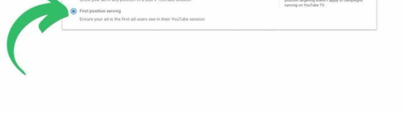 Screenshot of a YouTube Ads settings menu with "First Position Serving" selected and highlighted by a green arrow, showing how to ensure your ad appears first in an Ad Pods lineup at the start of a user's YouTube session.