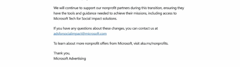 A letter from Microsoft Ads informs customers that the Social Impact Program grant ends in November 2025. Nonprofits will have 45 days to spend remaining funds. Instructions and contact information are provided.