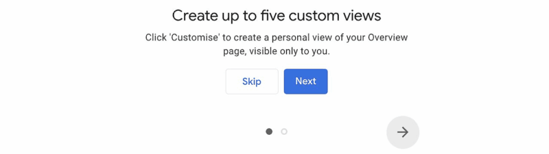 Illustration of a person holding a large webpage template. Below, text reads: “Create up to five Customisable Overview Views,” with options to Skip or go to the Next step. Instructional text explains customizing your Google Ads overview page.