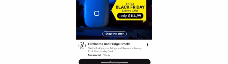 Keep your fridge fresh and reduce waste with Shelf y. This blue device, featured in a sleek Fade-Out Look on our Discovery Feed Ads, purifies air and doubles food freshness. Grab it now for an exclusive Early Black Friday price of $114.99!.