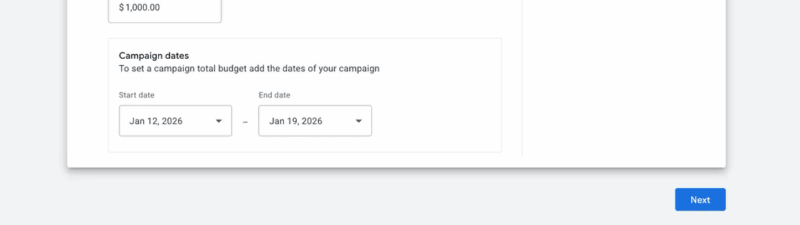 A budgeting screen for a Search ad campaign setup. Options include selecting budget type, entering Total Budgets of $1,000, and setting campaign start and end dates. A blue “Next” button is at the bottom right.