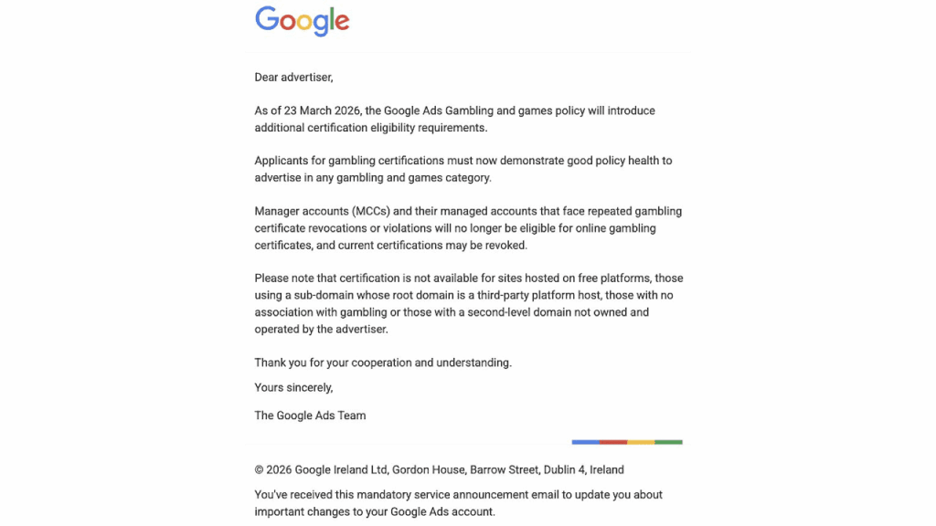 A Google letter announcing that, from 23 March 2026, gambling ads must show good policy health to get Google gambling certification. Manager accounts with repeated violations won’t be eligible. The note is from The Google Ads Team.