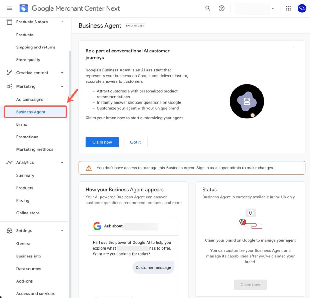 Screenshot of the Google Merchant Center Next dashboard, highlighting the "Business Agent" section. A warning message about missing access appears, with options to “Claim now” or “Got it.” Status notes US-only availability for AI Agents on Google Shopping.