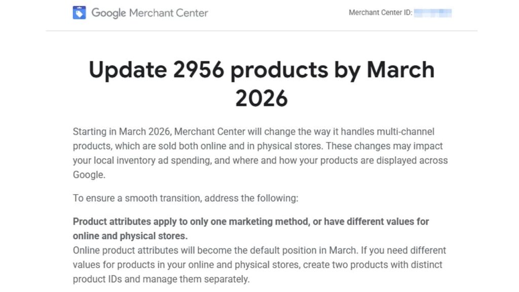 A notification from Google Merchant Center instructs users to update 2,956 products by March 2026, detailing changes for multi-channel items and emphasizing separate product IDs for online and physical stores.