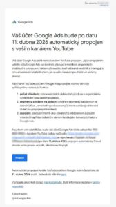 A Czech-language Google Ads notification announces the Automatic YouTube Linking rollout, informing users their account will be linked to their YouTube channel on April 11, 2026, with benefits and a blue "Propojit" (Link) button.