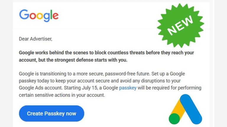 A Google email to advertisers highlights new security features, urges setting up a passkey for account safety, and includes a blue “Create Passkey now” button and a green “NEW” label at the top right.
