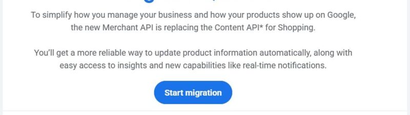A Google Merchant Center notice with a green "NEW" badge urges users to migrate to Merchant API before August 18, 2026, highlighting benefits and offering a blue "Start migration" button.