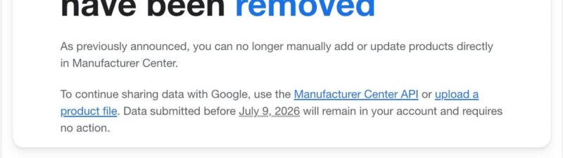 Screenshot of Google Manufacturer Center notification announcing removal of manual product update features, with message stating users can no longer manually add or update products directly in the platform.