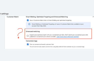 A settings page shows options for Customer Match. The Enhanced Matching option is unchecked and highlighted with a red box and question mark. Other settings and blue information boxes are visible.