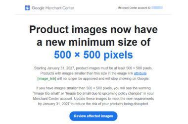 Google Merchant Center announcement stating product images now require a minimum size of 500 x 500 pixels starting January 31, 2027
