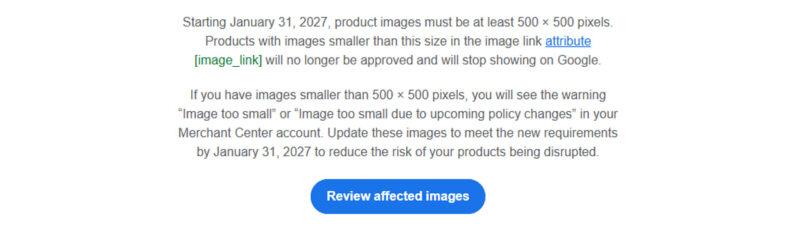 Google Merchant Center announcement stating product images now require a minimum size of 500 x 500 pixels starting January 31, 2027