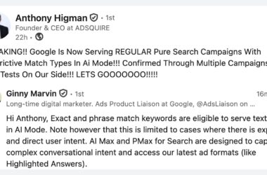 Two LinkedIn posts: Anthony Higman announces Google’s new AI Mode search campaigns. Ginny Marvin clarifies that Exact and Phrase match keywords can serve text ads in AI Mode but highlights limitations and AI Max and PMax features.