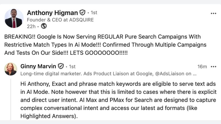 Two LinkedIn posts: Anthony Higman announces Google’s new AI Mode search campaigns. Ginny Marvin clarifies that Exact and Phrase match keywords can serve text ads in AI Mode but highlights limitations and AI Max and PMax features.