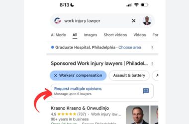 A Google search for “work injury lawyer” shows search results on a phone, with an arrow pointing to a button labeled “Request multiple opinions: Message up to 6 lawyers.”.
