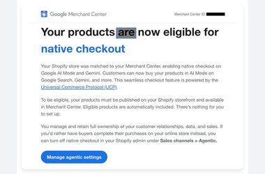 A Google Merchant Center email states products are now eligible for Native Checkout, with a blue “Manage agentic settings” button at the bottom and black redacted text at the top. This new feature appears to be Enabled by Default.